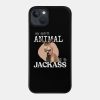 My Spirite Animal Is A Jackass Phone Case Official Jackass Merch Store