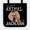 My Spirite Animal Is A Jackass Tote Official Jackass Merch Store