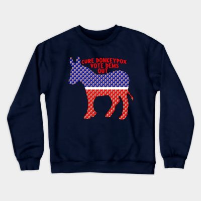 Funny Cure Donkeypox Vote Dems Out Crewneck Sweatshirt Official Jackass Merch Store